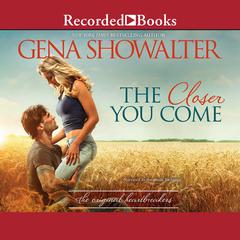 The Closer You Come Audiobook, by Gena Showalter
