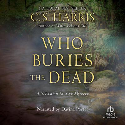Who Buries the Dead Audiobook, by C. S. Harris