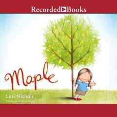 Maple Audiobook, by Lori Nichols