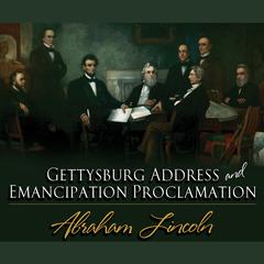 Gettysburg Address & Emancipation Proclamation Audiobook, by Abraham Lincoln