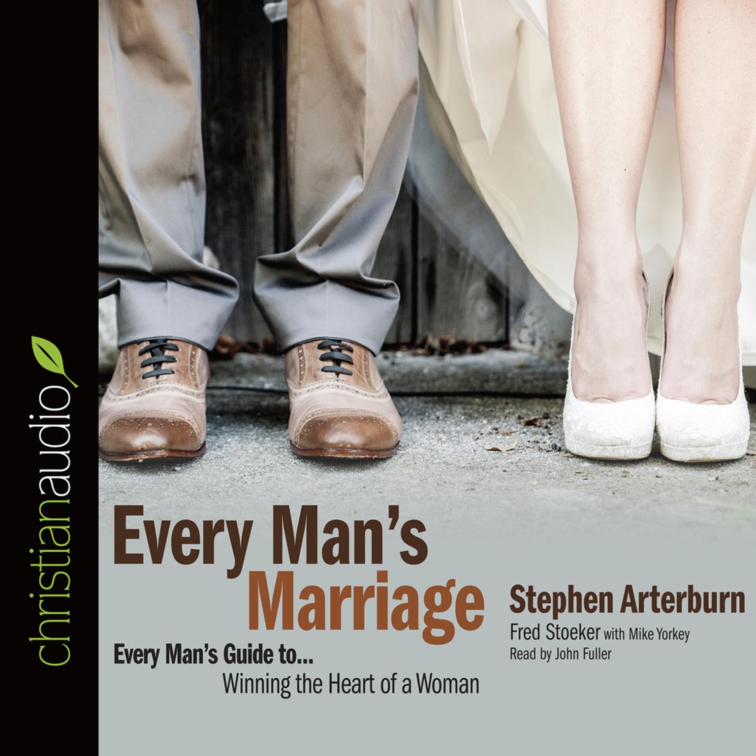 Every Mans Marriage (Abridged): An Every Mans Guide to Winning the Heart of a Woman Audiobook, by Stephen Arterburn