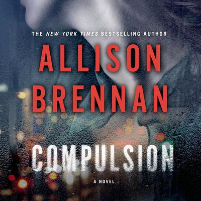 Compulsion: A Novel Audiobook, by Allison Brennan