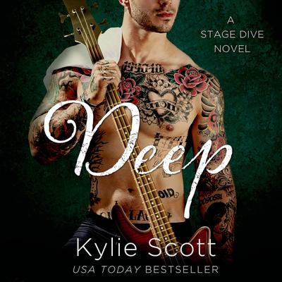 Deep: A Stage Dive Novel Audiobook, by Kylie Scott