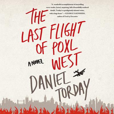 The Last Flight of Poxl West: A Novel Audiobook, by Daniel Torday