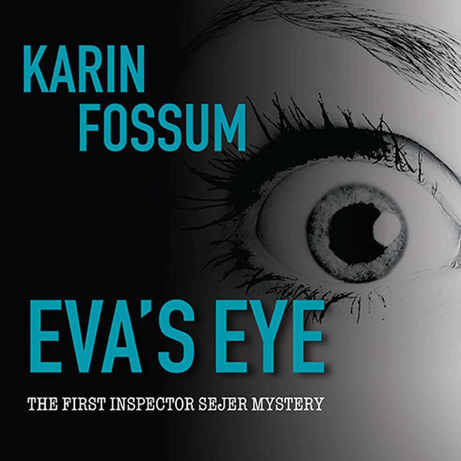 Evas Eye Audiobook, by Karin Fossum