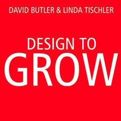 Design to Grow: How Coca-Cola Learned to Combine Scale and Agility (And How You Can Too) Audiobook, by David Butler