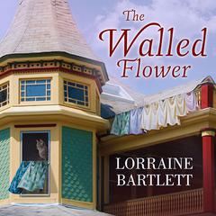 The Walled Flower Audiobook, by Lorraine Bartlett