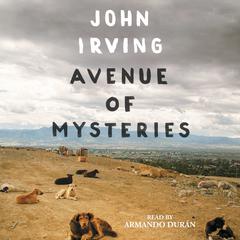 Avenue of Mysteries Audiobook, by John Irving