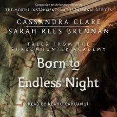 Born to Endless Night Audiobook, by Cassandra Clare