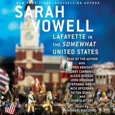 Lafayette in the Somewhat United States Audiobook, by Sarah Vowell