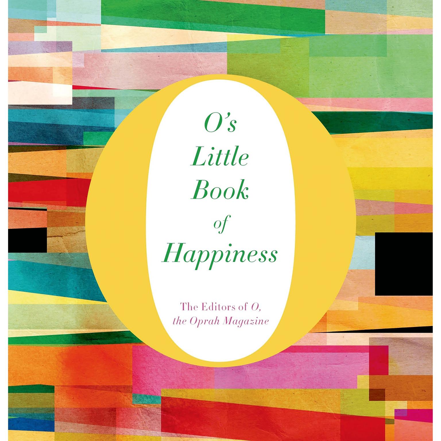 O’s Little Book of Happiness Audiobook, by The Editors of O, The Oprah Magazine