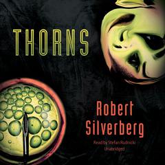 Thorns Audiobook, by Robert Silverberg