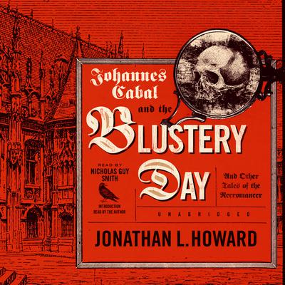 Johannes Cabal and the Blustery Day: And Other Tales of the Necromancer Audiobook, by 
