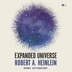 Expanded Universe, Vol. 1 Audiobook, by Robert A. Heinlein