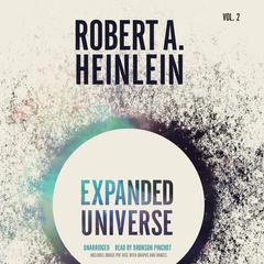 Expanded Universe, Vol. 2 Audiobook, by Robert A. Heinlein