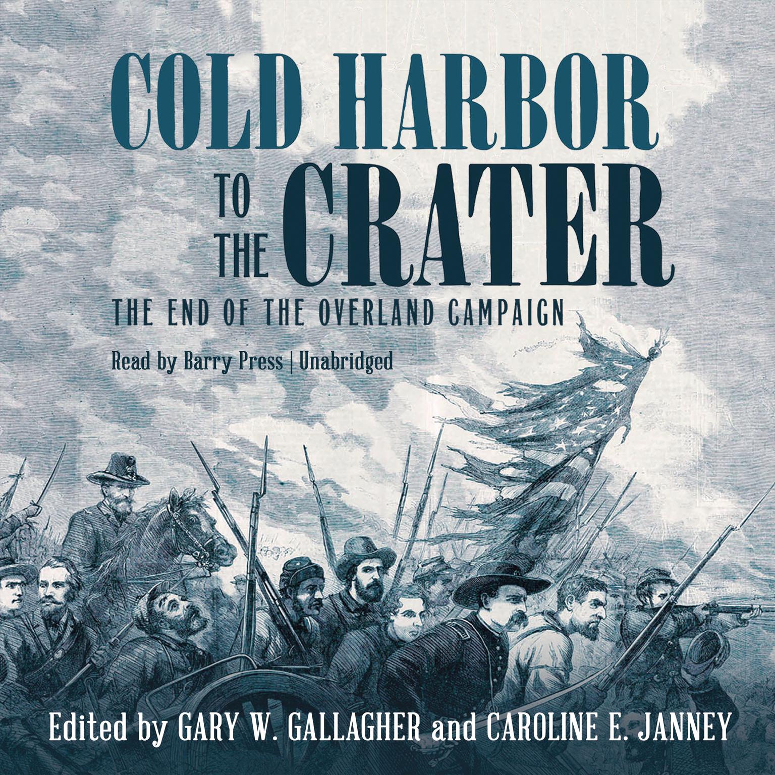 Cold Harbor to the Crater: The End of the Overland Campaign Audiobook, by Gary W. Gallagher