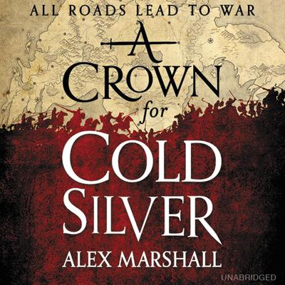 A Crown for Cold Silver Audiobook, by Alex Marshall