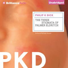The Three Stigmata of Palmer Eldritch Audiobook, by Philip K. Dick