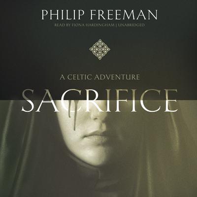 Sacrifice: A Celtic Adventure Audiobook, by Philip Freeman