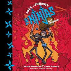 Joey and Johnny, the Ninjas: Get Mooned Audiobook, by Kevin Serwacki
