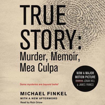 True Story tie-in edtion: Murder, Memoir, Mea Culpa Audiobook, by 