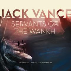 Servants of the Wankh Audiobook, by Jack Vance