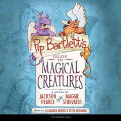 Pip Bartlett’s Guide to Magical Creatures Audiobook, by Jackson Pearce