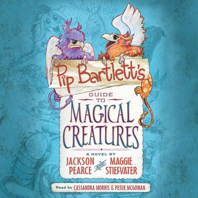 Pip Bartlett’s Guide to Magical Creatures Audiobook, by Jackson Pearce