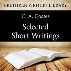 Selected Short Writings Audiobook, by C. A. Coates