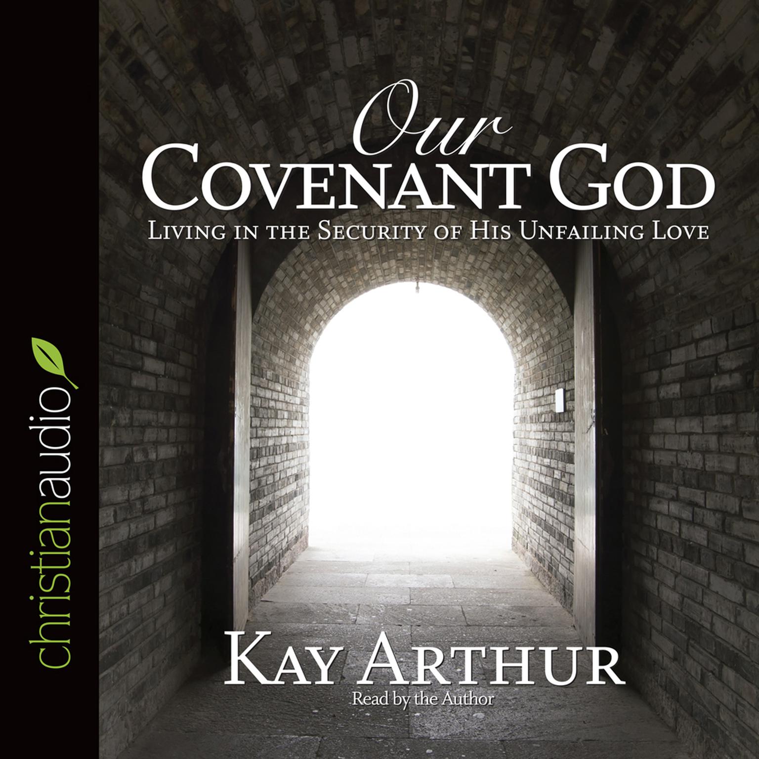 Our Covenant God (Abridged): Learning to Trust Him Audiobook, by Kay Arthur