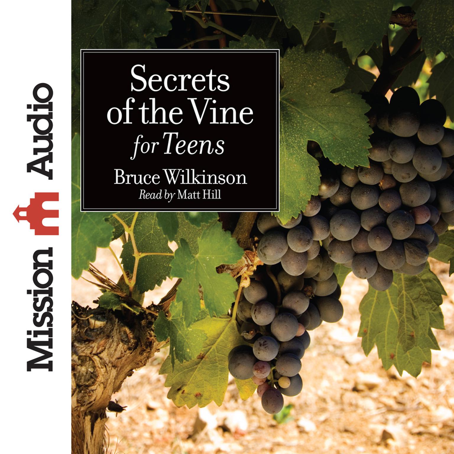 Secrets of the Vine for Teens Audiobook, by Bruce Wilkinson