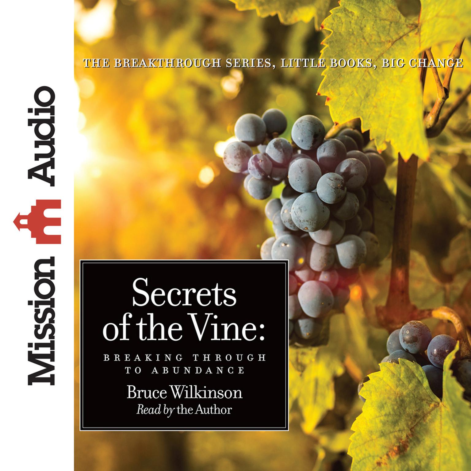 Secrets of the Vine (Abridged): Breaking Through To Abundance Audiobook, by Bruce Wilkinson