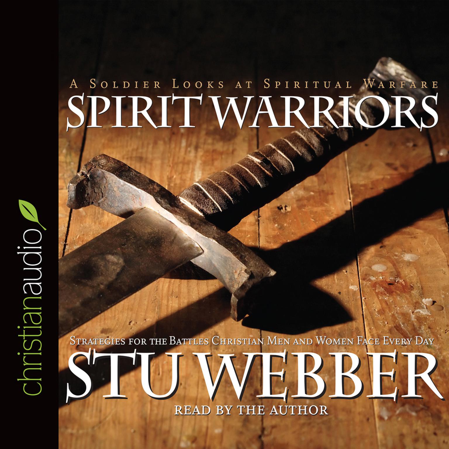 Spirit Warriors (Abridged): Strategies for the Battles Christian Men and Women Face Every Day Audiobook, by Stu Weber