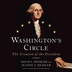 Washington's Circle: The Creation of the President Audiobook, by 