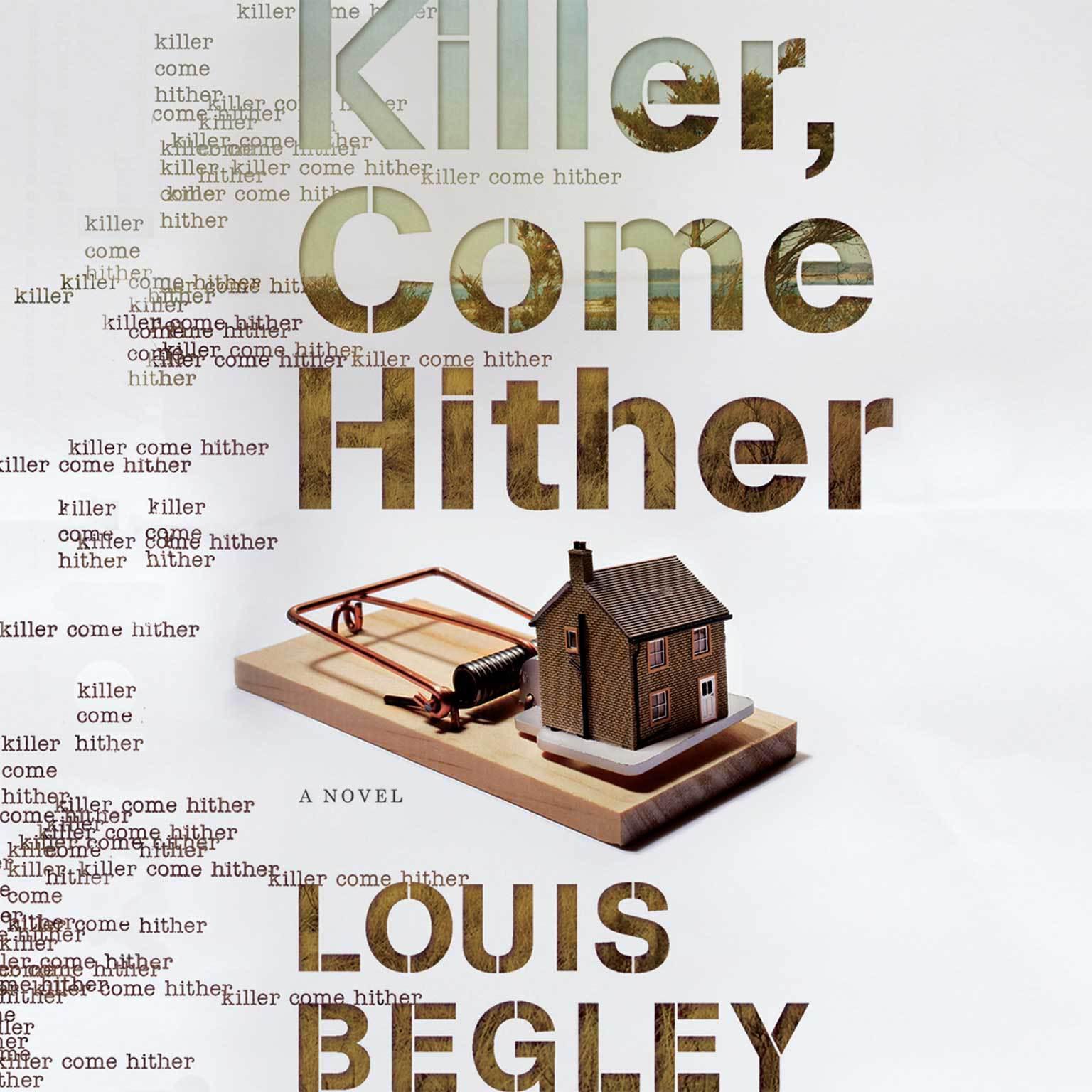 Killer Come Hither Audiobook, by Louis Begley