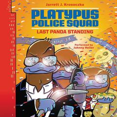 Platypus Police Squad: Last Panda Standing Audiobook, by Jarrett J. Krosoczka