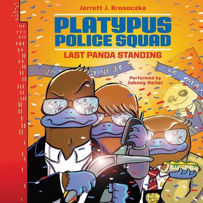 Platypus Police Squad: Last Panda Standing Audiobook, by Jarrett J. Krosoczka