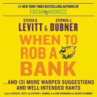 When to Rob a Bank: ...And 131 More Warped Suggestions and Well-Intended Rants Audiobook, by 
