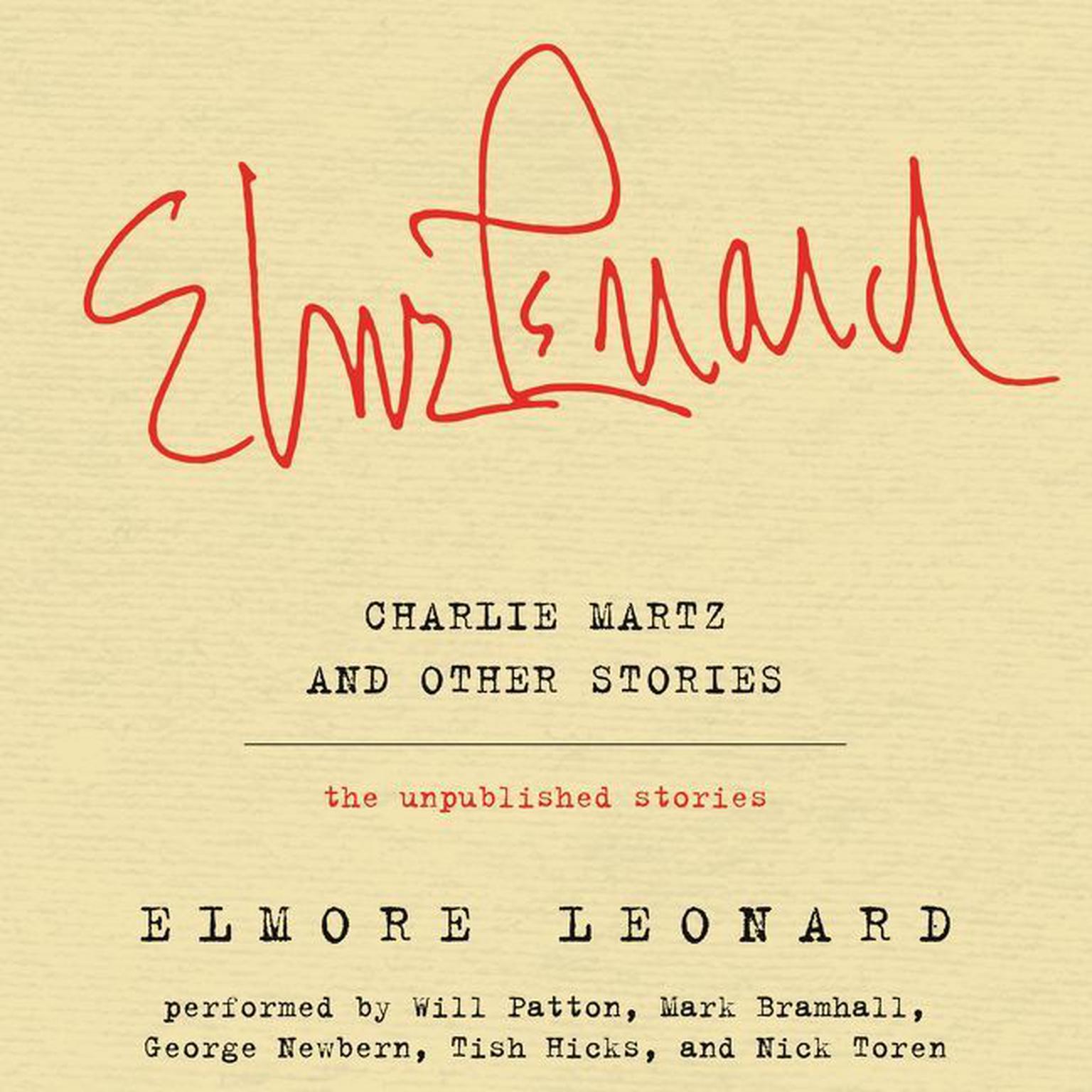 Charlie Martz and Other Stories: The Unpublished Stories Audiobook, by Elmore Leonard