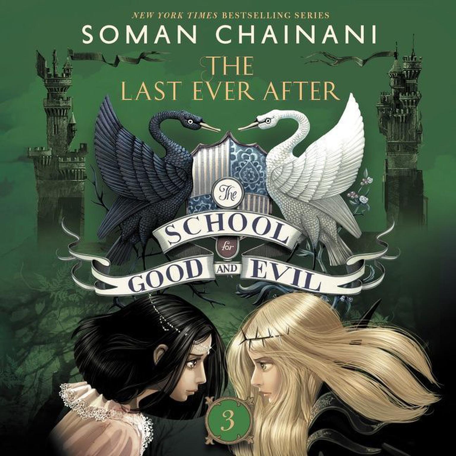The School for Good and Evil #3: The Last Ever After: Now a Netflix Originals Movie Audiobook, by Soman Chainani