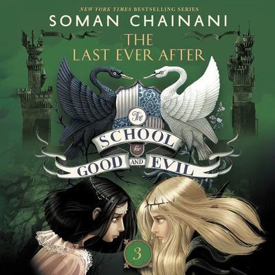 The School for Good and Evil #3: The Last Ever After: Now a Netflix Originals Movie Audiobook, by 