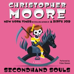 Secondhand Souls: A Novel Audiobook, by Christopher Moore
