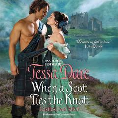 When a Scot Ties the Knot: Castles Ever After Audiobook, by Tessa Dare