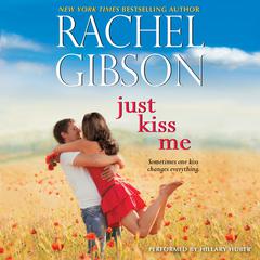 Just Kiss Me Audiobook, by Rachel Gibson