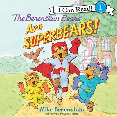 The Berenstain Bears Are SuperBears! Audiobook, by Mike Berenstain
