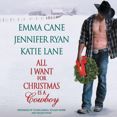 All I Want for Christmas is a Cowboy Audiobook, by Emma Cane