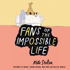 Fans of the Impossible Life Audiobook, by Kate Scelsa