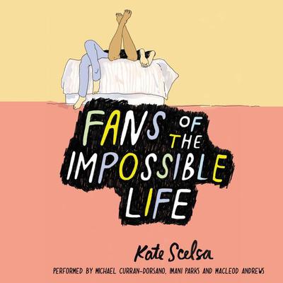 Fans of the Impossible Life Audiobook, by Kate Scelsa
