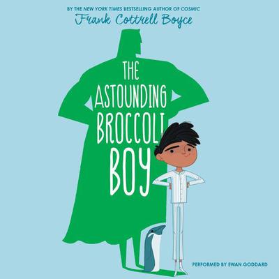 The Astounding Broccoli Boy Audiobook, by Frank Cottrell Boyce
