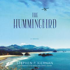 The Hummingbird: A Novel Audiobook, by Stephen P. Kiernan